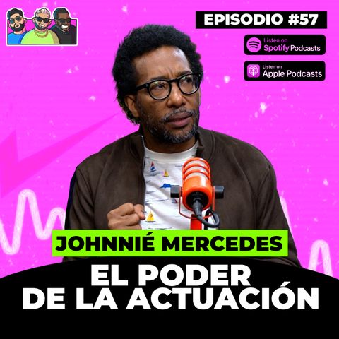 057. Johnnié Mercedes: "El Talento No se Inyecta"  | Rulay y Civica [RYC]
