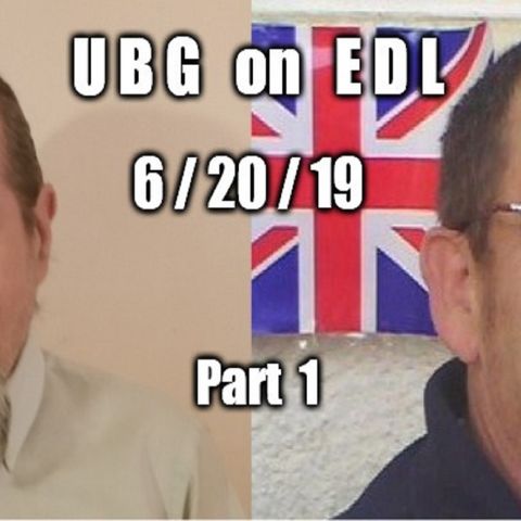 UBG On EDL : 6/20/19 - Part 1