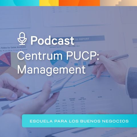 Centrum PUCP: Management - "Gobierno de la transformación digital organizacional"