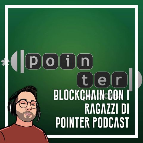 Ep.33 - Programmazione e blockchain GitPointerBar. Gemellaggio podcastico.