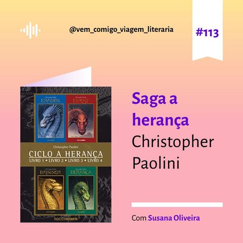 E113-Saga a herança, de Christopher Paolini. Uma viagem de Susana Oliveira