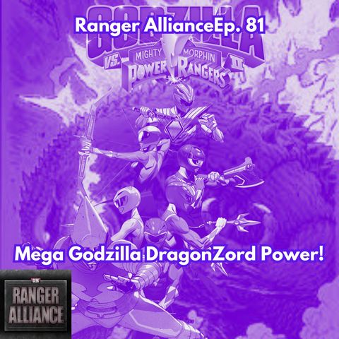 Monsterverse Enters The Morphin Grid Ranger Alliance Ep. 81