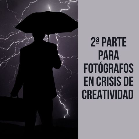 2ª parte para fotógrafos en crisis de creatividadHola fotógrafo! Aquí un lunes más transmitiendo para todos ustedes… ;-) La semana pasada ha