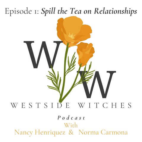 Episode 1 - Spill the Tea on Relationships