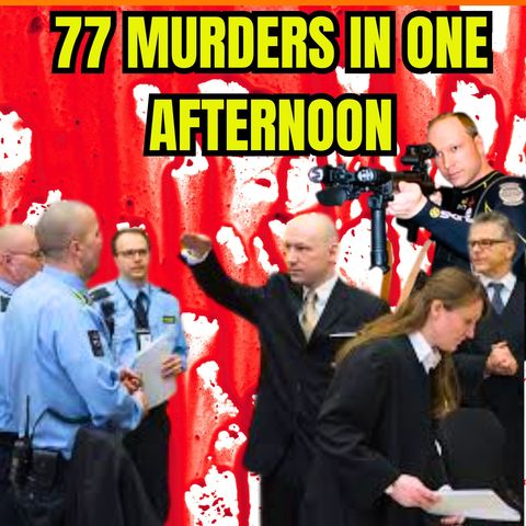 77 Murders in One Afternoon: The Anders Breivik Massacre