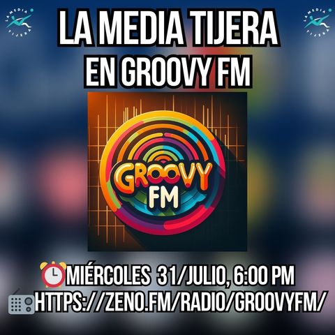 LA MEDIA TIJERA RADIO 31 DE JULIO