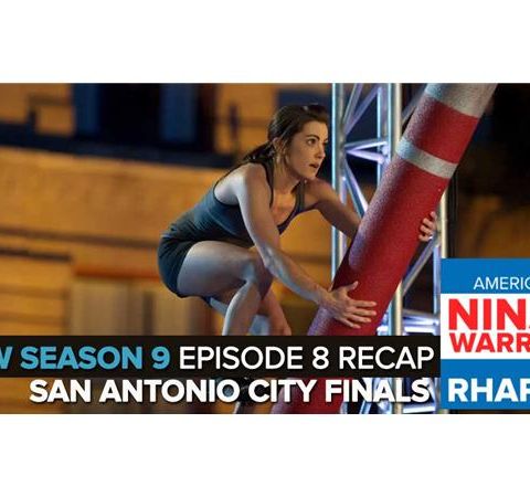 American Ninja Warrior 2017 | Episode 8 San Antonio City Finals Podcast