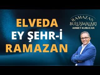 Ramazan Geldi Gidiyor Uğurlamaya Hazır mıyız   AHMET KURUCAN