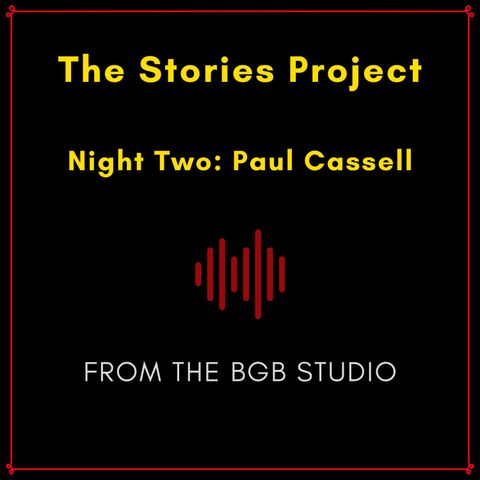 The BGB Studio Presents: The Stories Project | Night Two: Paul Cassell