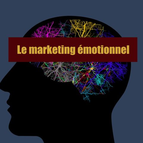 Le marketing émotionnel (résumé)
