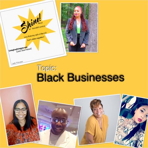 Episode 49 - Black Businesses and The Ones Who Took The Leap||Guests...