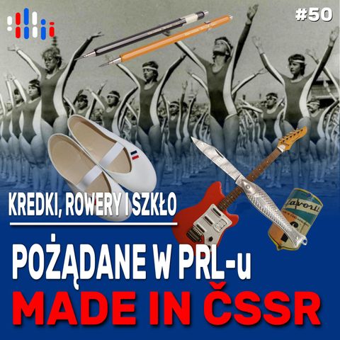 Pożądane w PRL-u, made in ČSSR. Ciąg dalszy polskich wspomnień o Czechosłowacji