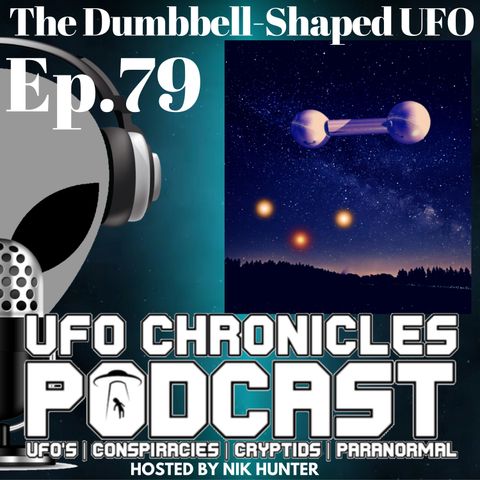 Ep.79 The Dumbbell-Shaped UFO (Throwback Thursdays)