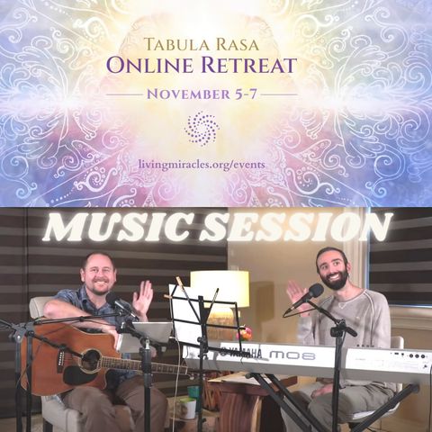 Music Session - Tabula Rasa November Online retreat with Erik Archbold & Zach Bellows.