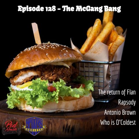 Episode 128 - The McGang Bang