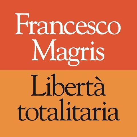 Libertà totalitaria. Intervista con Francesco Magris