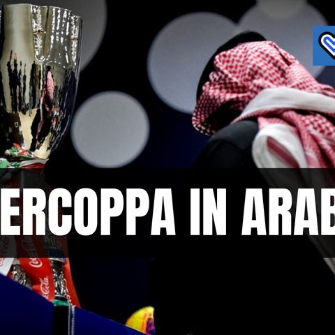 Supercoppa Italiana, ultimo tentativo per la finale in Arabia Saudita