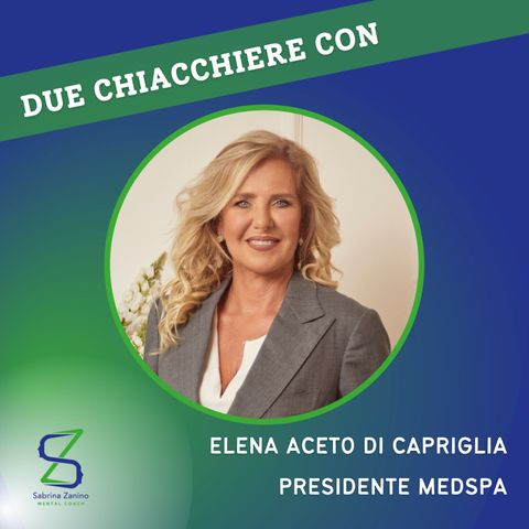 027 - Due chiacchiere con Elena Aceto, presidente Medspa