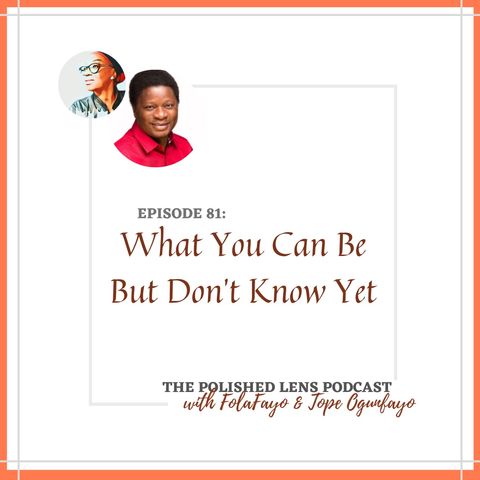 81: What You Can Be But Don't Know Yet