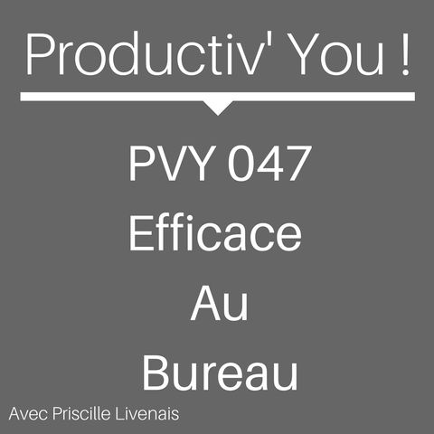 PVY047 EFFICACE AU BUREAU