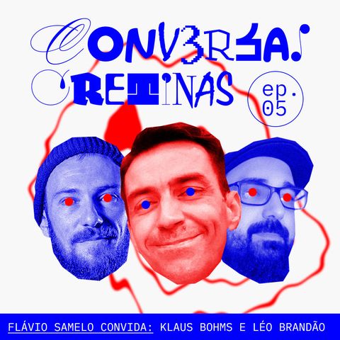 CONVERSAS CRETINAS #005 - Klaus Bohms e Léo Brandão
