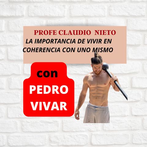 186. PEDRO VIVAR, FILOSOFÍA PRÁCTICA para SER TÚ MISMO