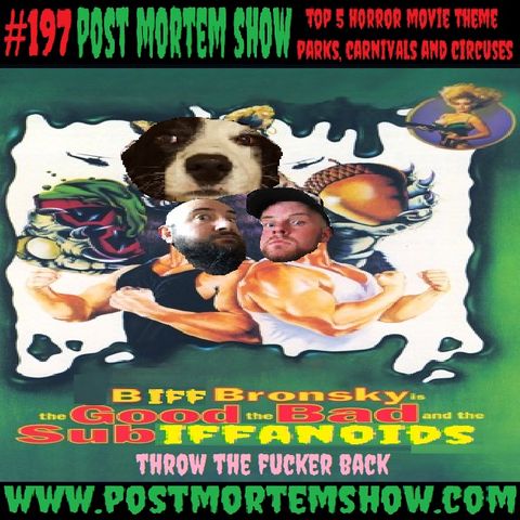 e197 - Biff Bronsky's Big Top (Top 5 Horror Movie Theme Parks, Carnivals & Circuses)