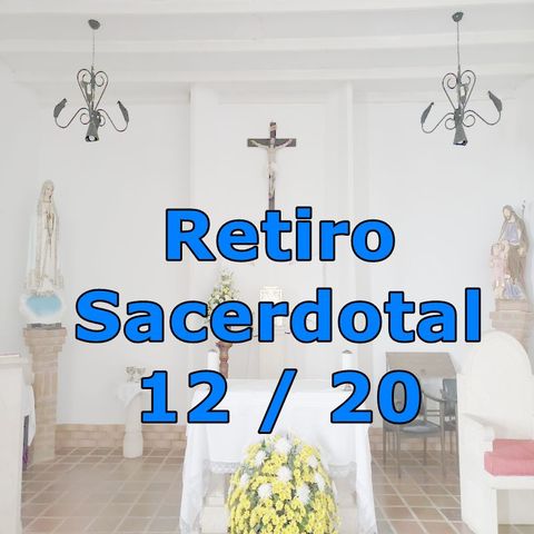 Retiro Sacerdotal, 12 de 20 - Cristo, Cordero Inmolado (solo audio)