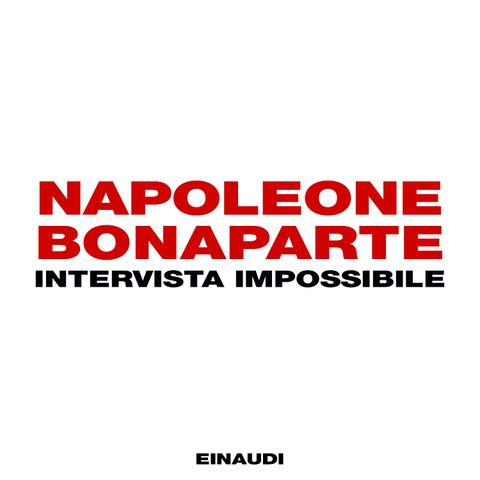 Napoleone Bonaparte: intervista impossibile