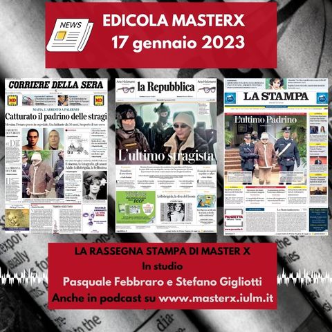 EDICOLA MASTERX-RASSEGNA STAMPA DEL 17 GENNAIO