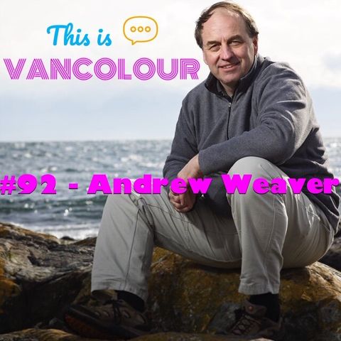 #92 - Dr. Andrew Weaver