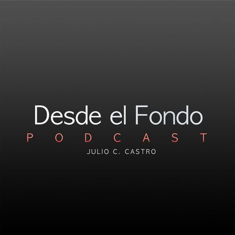 Desde el fondo (contenido de un podcast) recomendaciones - Julio Castro - Programa 1