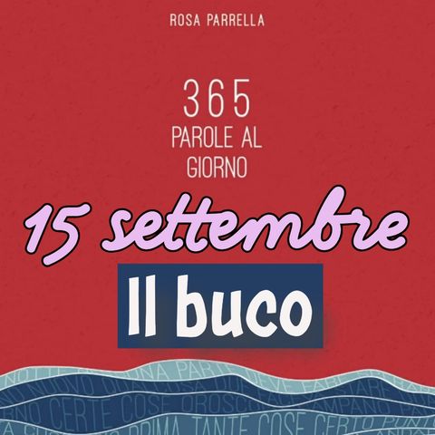 15 settembre - Il buco