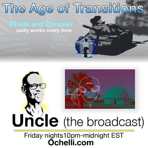 The Age of Transitions and Uncle 6-28-2024