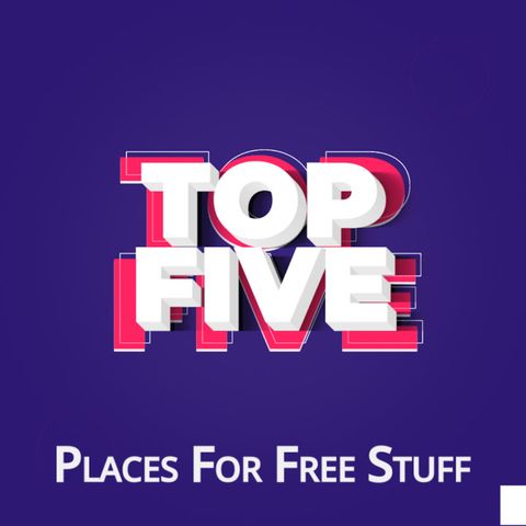 Top Five Places To Get Free Stuff