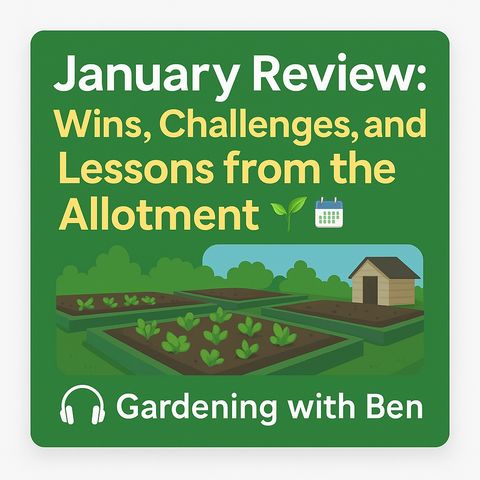 🎧 🌱📆 January Review: Wins, Challenges, and Lessons from the Allotment