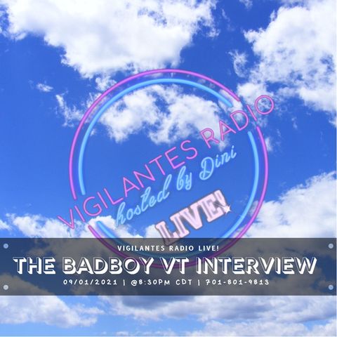 The Badboy VT Interview.