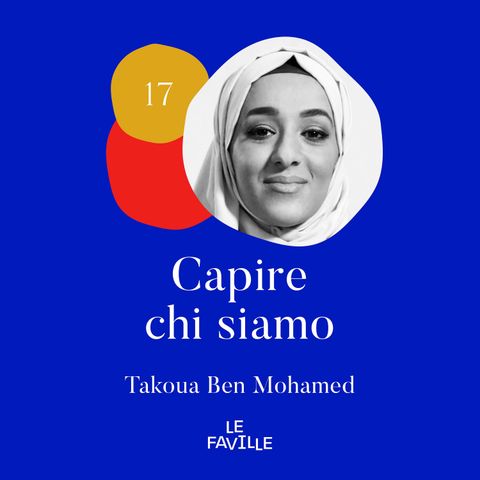 Capire chi siamo - Takoua Ben Mohamed