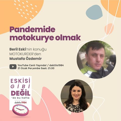 Pandemide motokurye olmak | Konuk: Mustafa Özdemir | Eskisi Gibi Değil