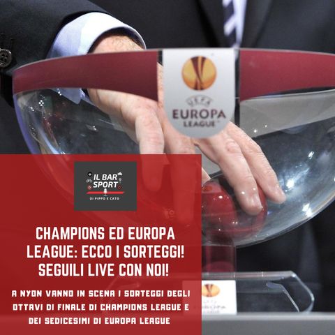 Bonus Track - Europa League, LIVE e analisi del sorteggio dei sedicesimi