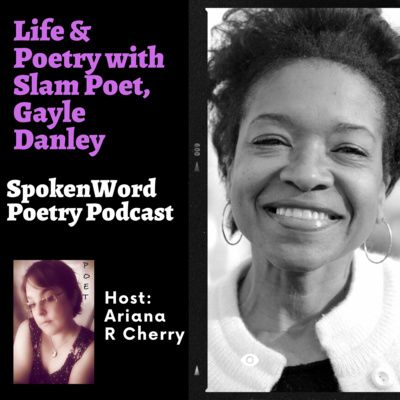 Spoken Word Poetry & Our Interviews: Life and Poetry with Slam Poet Winner, Gayle Danley