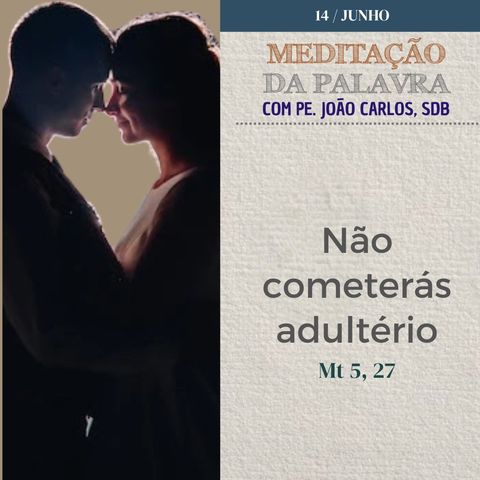 14 de junho DE 2024 - Meditação da Palavra do Senhor