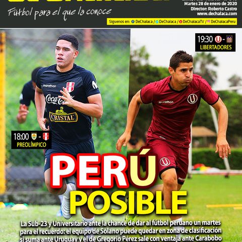#DeChalacaEnPortada martes 28/01/2020: la Sub-23 de Perú y Universitario por sus clasificaciones en el Preolímpico y la Libertadores