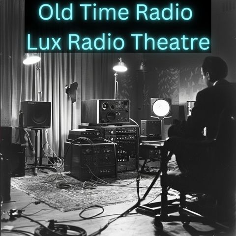 Lux Radio Theatre - Grand Dutchess And The Waiter