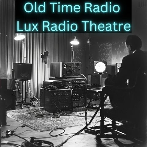 Lux Radio Theatre - The Dark Angel