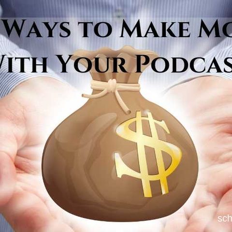 Top Five Way to Make Money with your Podcast