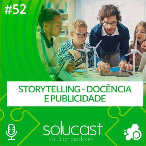 #52 - Storytelling - Docência e Publicidade