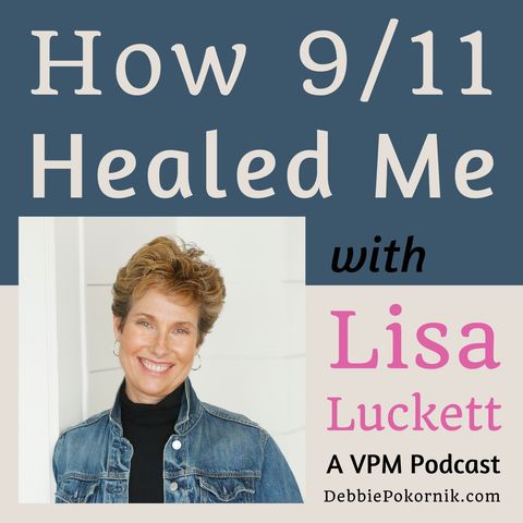 How 9/11 Healed Me with Lisa Luckett