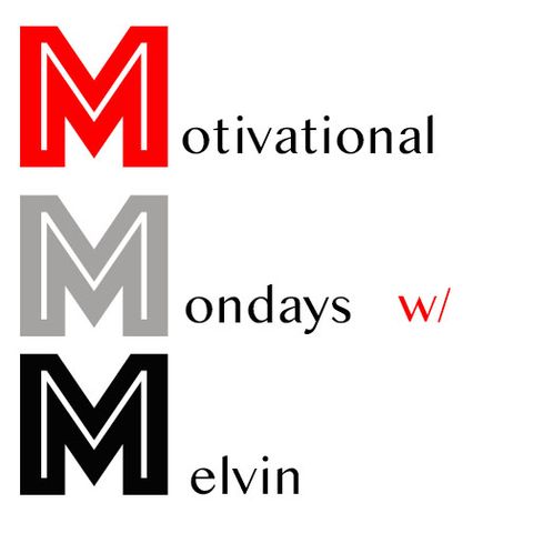 Motivation Monday w/ Melvin