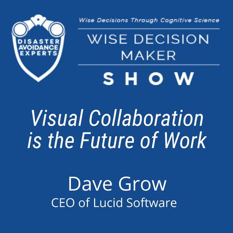 #236: Visual Collaboration is the Future of Work: Dave Grow, CEO of Lucid Software